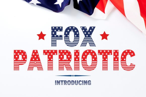 Fox Patriotic: A Typeface for Celebrating American Pride
