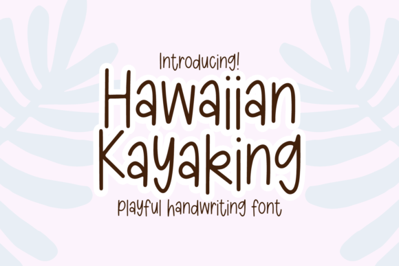Hawaiian Kayaking: A Friendly Font for Authentic Design